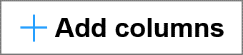 the Add columns button
