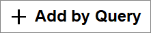 the Add by Query button